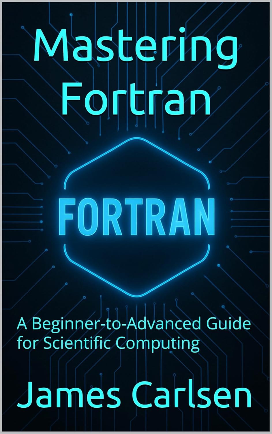 Why Fortran Still Matters: A Modern Guide to Scientific Computing